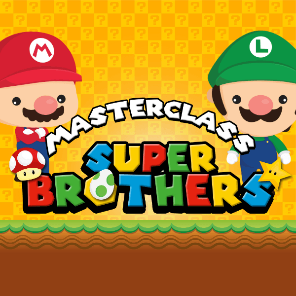 MasterClass – Super Brothers